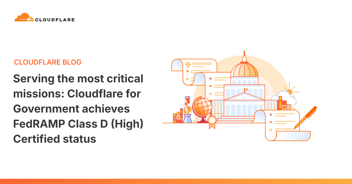 'Serving the most critical missions: Cloudflare for Government achieves FedRAMP Class D (High) Certified status' 포스트 썸네일