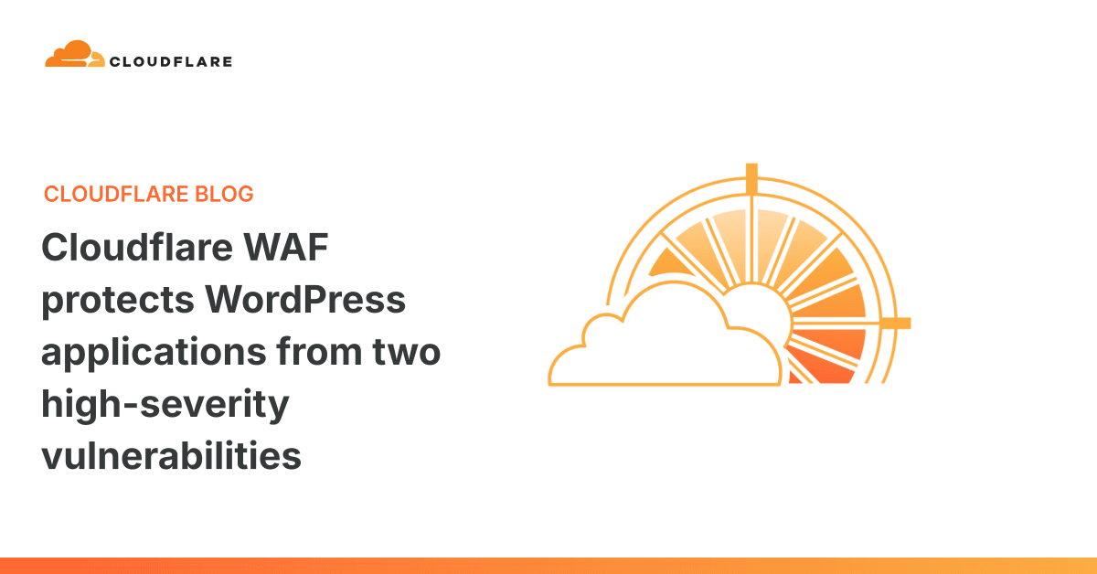 'Cloudflare WAF protects WordPress applications from two high-severity vulnerabilities ' 포스트 썸네일