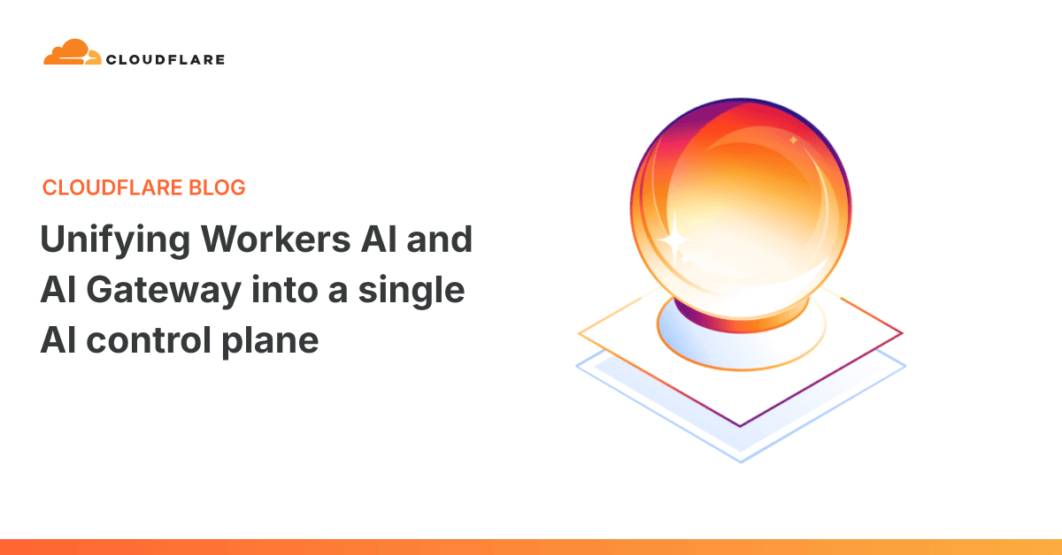 'Unifying Workers AI and AI Gateway into a single AI control plane' 포스트 썸네일
