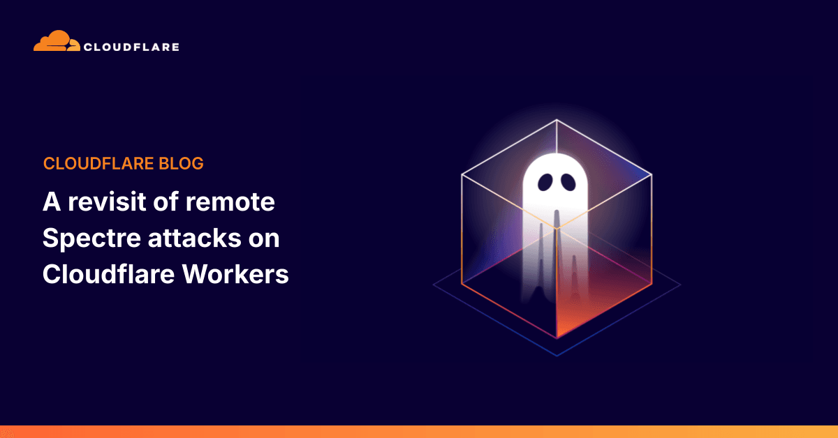'A revisit of remote Spectre attacks on Cloudflare Workers' 포스트 썸네일