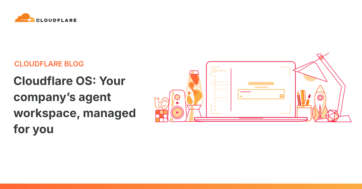 'Cloudflare OS: your company’s agent workspace, managed for you' 포스트 썸네일