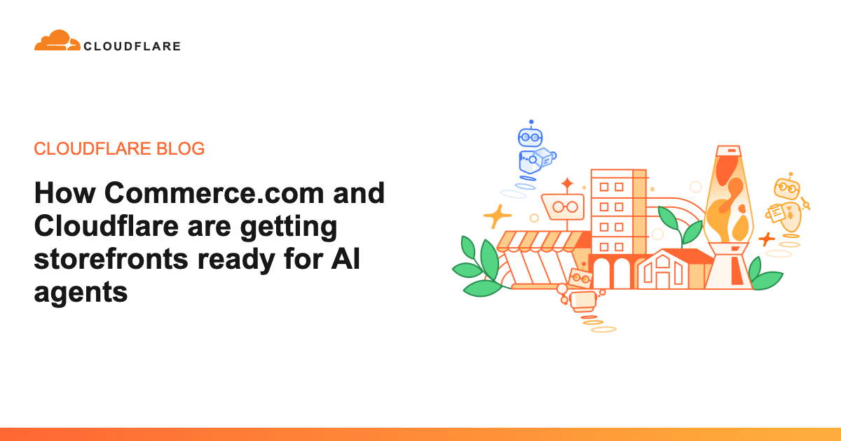 'How Commerce.com and Cloudflare are getting storefronts ready for AI agents' 포스트 썸네일