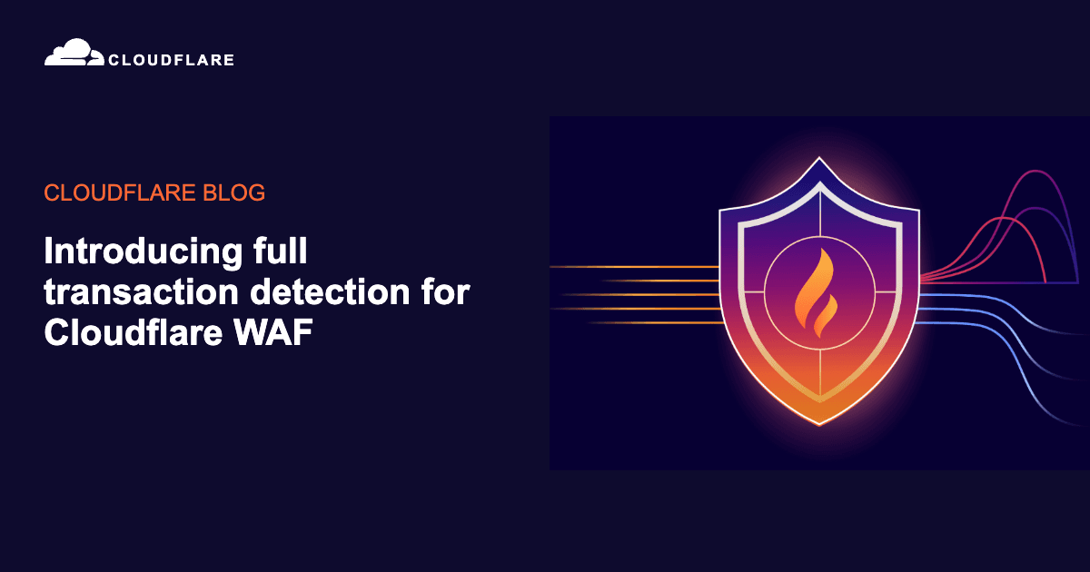 'Introducing full transaction detection for Cloudflare WAF' 포스트 썸네일