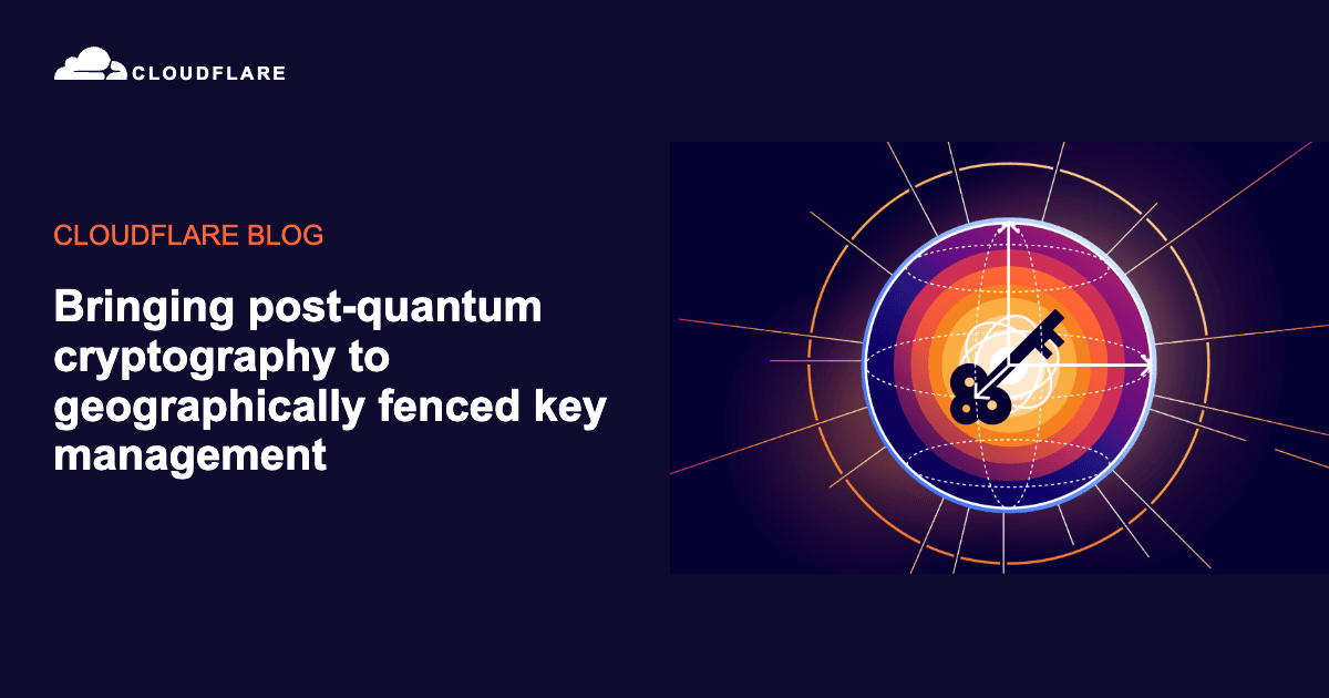 'Bringing post-quantum cryptography to geographically fenced key management' 포스트 썸네일