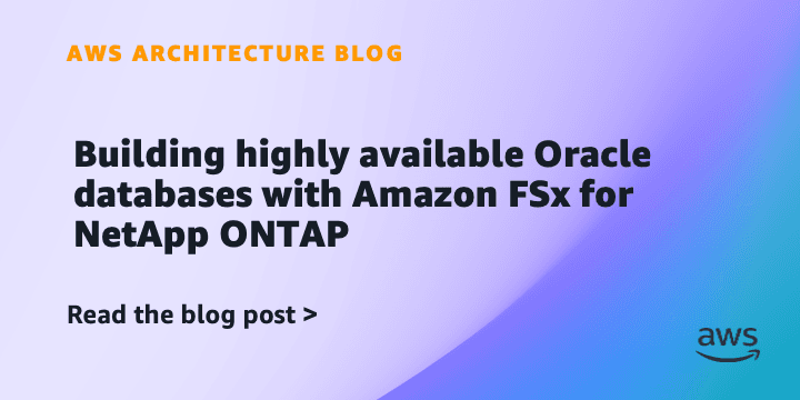 'Building highly available Oracle databases with Amazon FSx for NetApp ONTAP' 포스트 썸네일